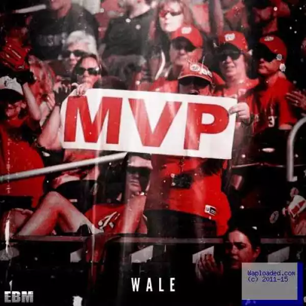 Wale - MVP